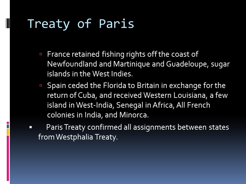 Treaty of Paris France retained fishing rights off the coast of Newfoundland and Martinique